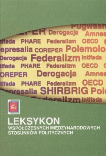 Okładka książki Leksykon współczesnych międzynarodowych stosunków politycznych / red. Czesław Mojsiewicz.