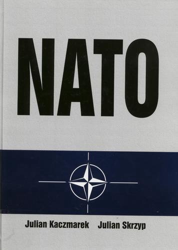 Okładka książki NATO / Julian Kaczmarek ; Julian Skrzyp.
