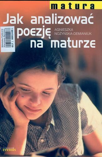 Okładka książki Jak analizować poezję na maturze /  Agnieszka Nożyńska-Demianiuk.