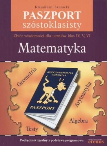 Okładka książki Paszport szóstoklasisty : matematyka /  Klaudiusz Skoracki.