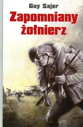 Okładka książki Zapomniany żołnierz / Guy Sajer ; tł. Jan Kortas.
