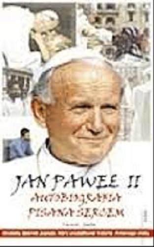 Okładka książki  Jan Paweł II : autobiografia pisana sercem  2