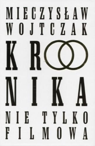 Okładka książki Kronika nie tylko filmowa / Mieczysław Wojtczak.
