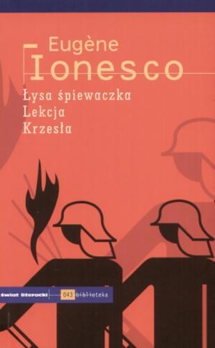 Okładka książki Łysa śpiewaczka ; Lekcja ; Krzesła / Eug?ne Ionesco ; przekł. Jan Błoński, Jan Kosiński, Jerzy Lisowski.