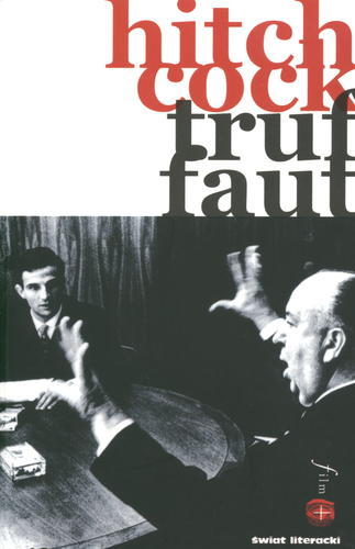 Okładka książki Hitchcock, Truffaut / we współpr. z Helen Scott ; przekł. z fr., oprac. i posł. Tadeusz Lubelski.