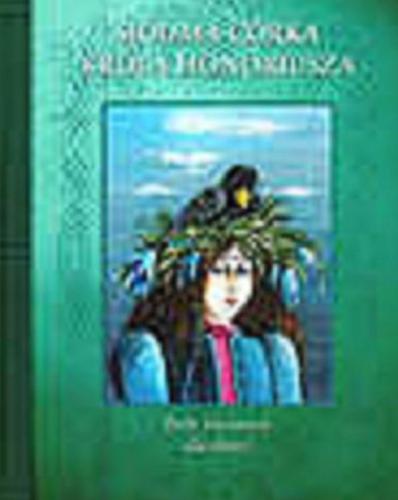 Okładka książki Siódma córka króla Honoriusza / il. Krystyna Michałowska ; opowiada Agnieszka Gutry.