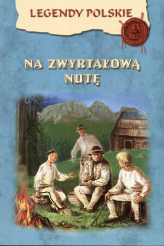 Okładka książki Na zwyrtałową nutę / wybór i oprac. tekstów Ewa Stadtmüller ; il. Kazimierz Wasilewski.