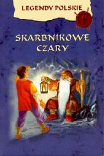 Okładka książki Skarbnikowe czary / [wybór i opracowanie tekstów Ewa Stadtmüller ; ilustracje Kazimierz Wasilewski].