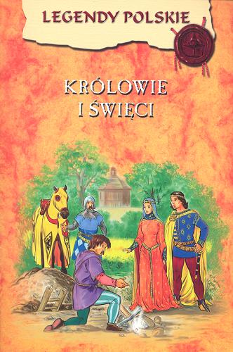 Okładka książki Królowie i święci / [wybór i oprac. tekstów Ewa Stadtmüller ; il. Kazimierz Wasilewski].