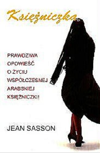 Okładka książki Księżniczka / Jean P. Sasson ; z ang. przeł. Irena Chodorowska.