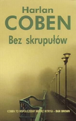 Okładka książki Bez skrupułów / Harlan Coben ; z angielskiego przeł. Andrzej Grabowski.