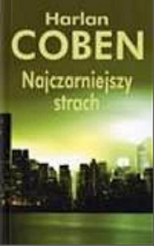 Okładka książki Najczarniejszy strach /  Harlan Coben ; przełożył z angielskiego Andrzej Grabowski.