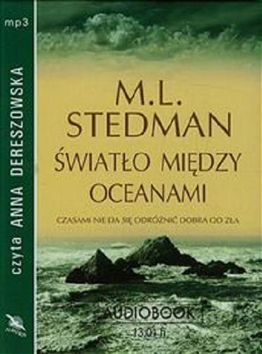 Okładka książki Światło między oceanami / M. L. Stedman ; polish translation Anna Dobrzańska.