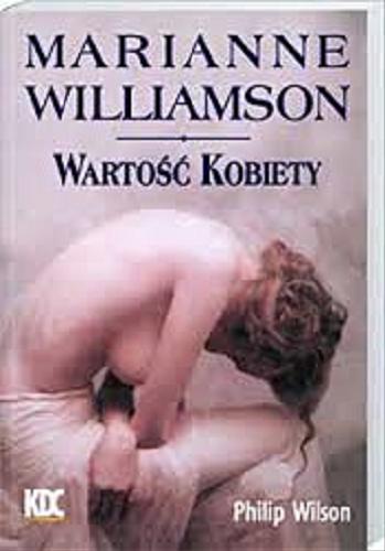 Okładka książki Wartość kobiety / Marianne Williamson ; tł. Elżbieta Żelazna.