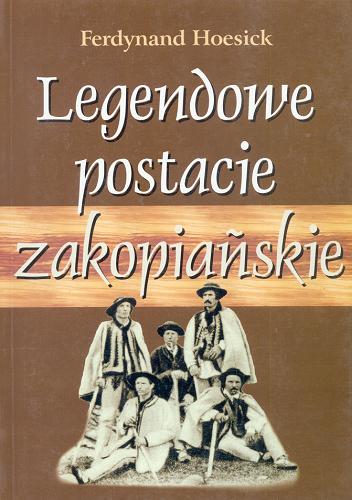 Okładka książki  Legendowe postacie zakopiańskie :Chałubiński, ks. Stolarczyk, Sabała  9