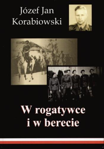 Okładka książki W rogatywce i w berecie / Józef Jan Korabiowski.