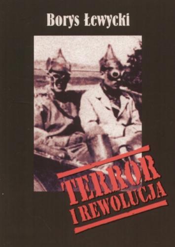 Okładka książki Terror i rewolucja / Borys Lewytzkyj ; tł. Alfred Palicki.