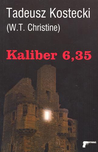 Okładka książki Kaliber 6,35 /  Tadeusz Kostecki.