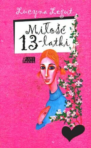 Okładka książki  Miłość 13-latki :książka dla dorastających dziewcząt  5