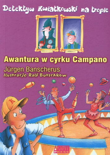 Okładka książki Awantura w cyrku Campano / Jürgen Banscherus ; il. Ralf Butschkow ; przetł. [z niem.] Anna Gamroth.