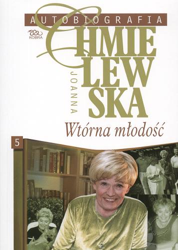 Okładka książki Autobiografia. T. 5, Wtórna młodość / Joanna Chmielewska.