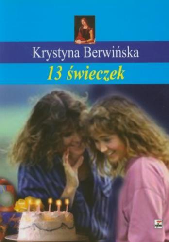 Okładka książki 13 świeczek /  Krystyna Berwińska.