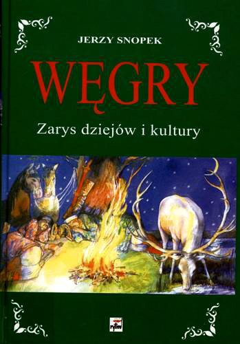 Okładka książki Węgry : zarys dziejów i kultury / Jerzy Snopek.