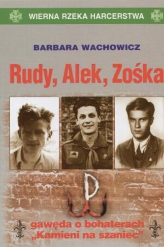 Okładka książki Rudy, Alek, Zośka : gawęda o bohaterach 