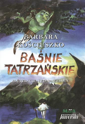 Okładka książki Baśnie tatrzańskie / Barbara Kościuszko ; ilustr. Iwona Wesoły.