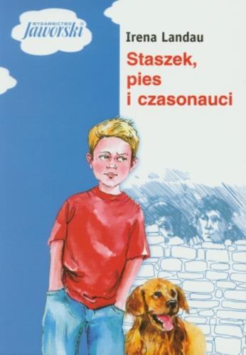 Okładka książki Staszek, pies i czasonauci / Irena Landau ; il. Magdalena Pilch.