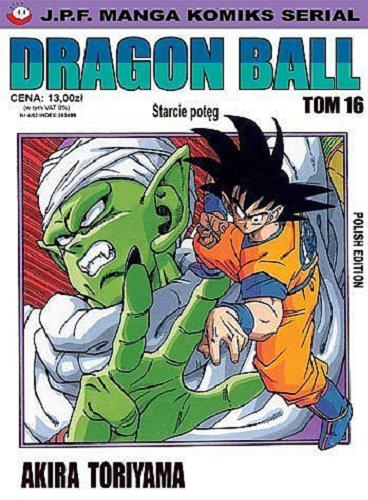 Okładka książki Dragon Ball. T. 16, Starcie potęg / Akira Toriyama ; [tłumaczenie Rafał 