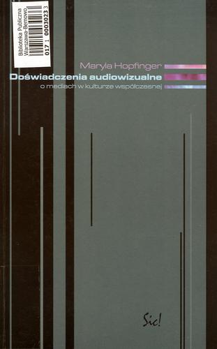 Okładka książki Doświadczenia audiowizualne : o mediach w kulturze współczesnej / Maryla Hopfinger.