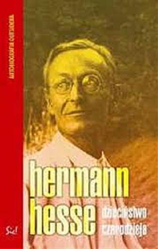 Okładka książki Dzieciństwo czarodzieja : i inne prozy autobiograficzne / Hermann Hesse ; przełożyli z niemieckiego Łada Jurasz-Dudzik i Wojciech Dudzik.