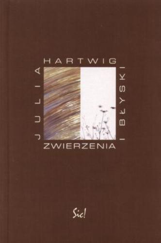 Okładka książki Zwierzenia i błyski / Julia Hartwig.