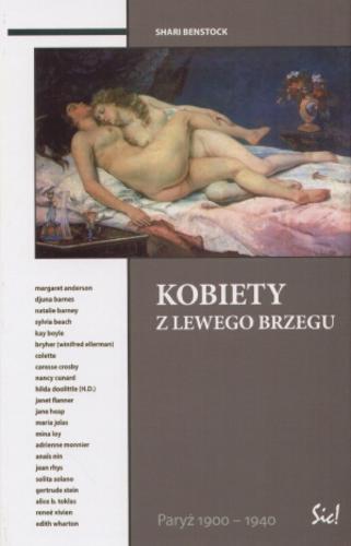 Okładka książki Kobiety z Lewego Brzegu : Paryż 1900-1940 / Shari Benstock ; przeł. Ewa Karsińska, Piotr Mielcarek.