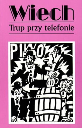 Okładka książki Trup przy telefonie czyli Opowiadania żydowskie t. 5 / Stefan Wiechecki ; oprac. Robert Stiller.