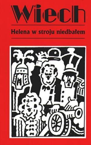 Okładka książki Utwory powojenne T. 2 Helena w stroju niedbałym czyli : królewskie opowieści pana Piecyka / Wiech ; oprac Robert Stiller.