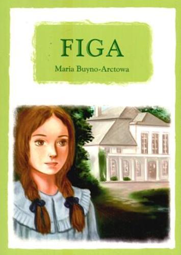 Okładka książki Figa / Maria Buyno-Arctowa.