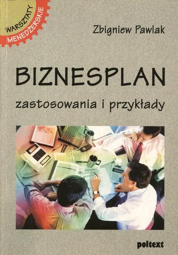 Okładka książki Biznesplan : zastosowania i przykłady / Zbigniew Pawlak.