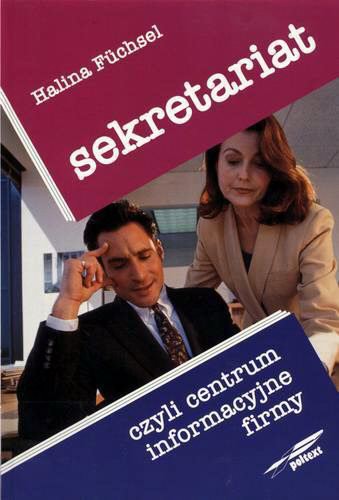 Okładka książki Sekretariat, czyli centrum informacyjne firmy / Halina Fuchsel.