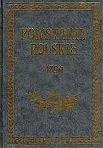 Okładka książki Dzieje Insurekcji Kościuszkowskiej / napisał Kazimierz Bartoszewicz.