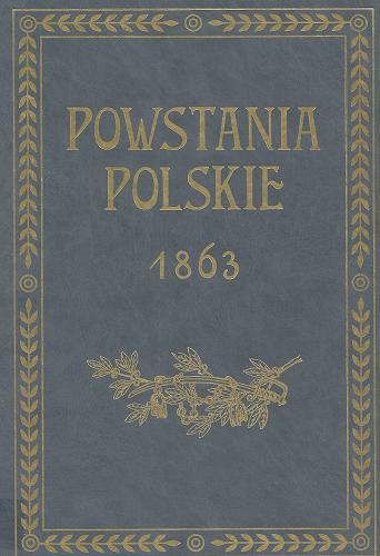 Okładka książki Powstanie styczniowe (1863-1864) / napisał August Sokołowski.