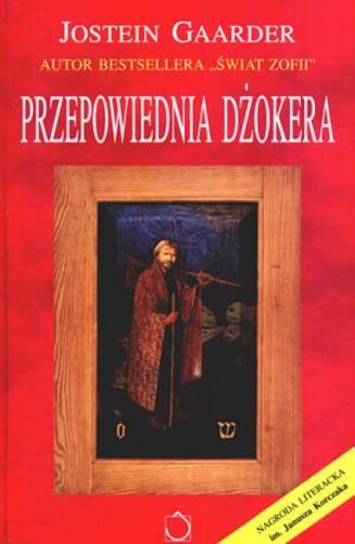 Okładka książki Przepowiednia Dżokera / Jostein Gaarder ; tł. Iwona Zimnicka.