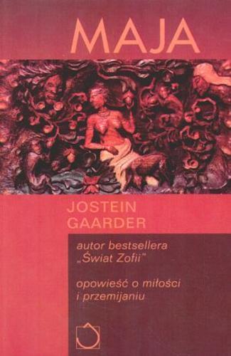 Okładka książki Maja :opowieść o miłości i przemijaniu / Jostein Gaarder ; tł. Iwona Zimnicka.