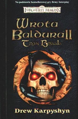 Okładka książki Wrota Baldura II : Tron Bhaala / Drew Karpyshyn ; [tł. Anna Studniarek].