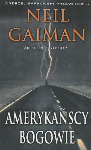 Okładka książki Amerykańscy bogowie / Neil Gaiman ; przeł. Paulina Braiter.