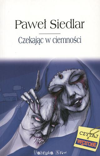Okładka książki Czekając w ciemności / Paweł Siedlar.