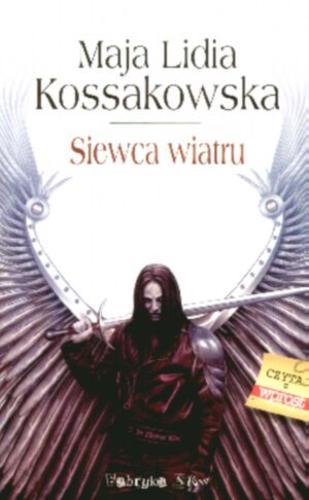 Okładka książki Siewca Wiatru / Maja Lidia Kossakowska.