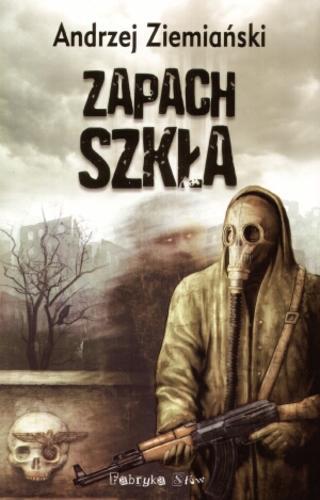 Okładka książki Zapach szkła / Andrzej Ziemiański ; [ilustracje Dominik Broniek].
