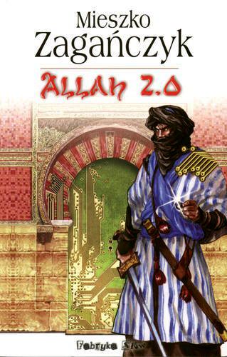 Okładka książki Allah 2.0 / Mieszko Zagańczyk ; [il. Jan Marek].